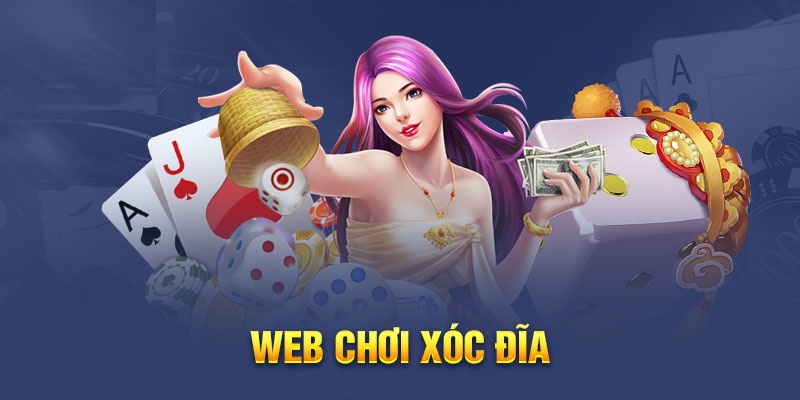Tổng quan web chơi xóc đĩa uy tín hiện nay